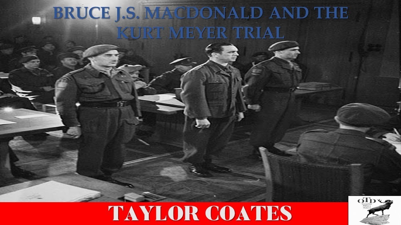 Bruce J.S. MacDonald & the Kurt Meyer Trial