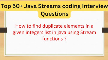 Top 50+ Java Streams Coding Questions - How to find duplicate elements in a given integers list
