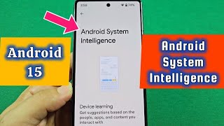 Clear all data learned Android System Intelligence Android 15 phone 