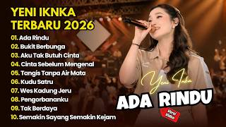 Yeni Inka - ADA RINDU - BUKIT ERBUNGA - AKU TAK BUTUH CINTA || DANGDUT FULL ALBUM TERBARU 2026