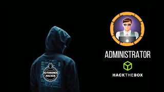 Famous Maquina Administrator - HackTheBox 📚 Net Worth