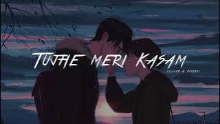 Pal Pal Soch Mein | Tujhe Meri Kasam | Slowed & Reverb