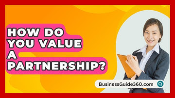 How Do You Value A Partnership? - BusinessGuide360.com