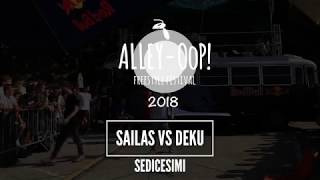 Alley-OoP! Freestyle Battle 2018 - Sedicesimi - SAILAS vs DEKU - Piacenza