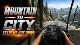 Bus Simulator : Extreme Roads | Mountain Descent To Downtown | INTERCITY EXTREME ROADS screenshot 5