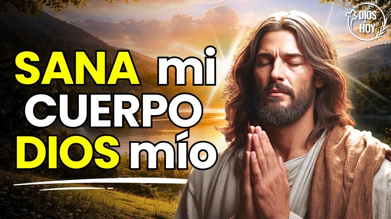 Dios, a Ti Clamo Sanar y te Pido Restaurar mi Cuerpo | Oración Milagrosa de Sanidad