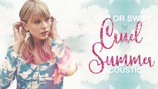 Video thumbnail of "Taylor Swift - Cruel Summer (Acoustic)"