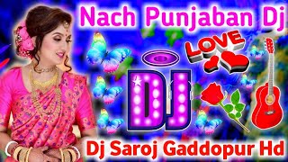 New Songs💖Nach Punjaban Nachle💜Super hit💚Dj Remix Song💞Love Dj Mix💕Old Is Gold👍Hindi Dj Song👌DjSaroj