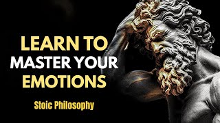 CONTROL YOUR EMOTIONS WITH 7 STOIC LESSONS (STOIC SECRETS)