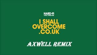 Hard-Fi - I Shall Overcome (Axwell Remix) chords