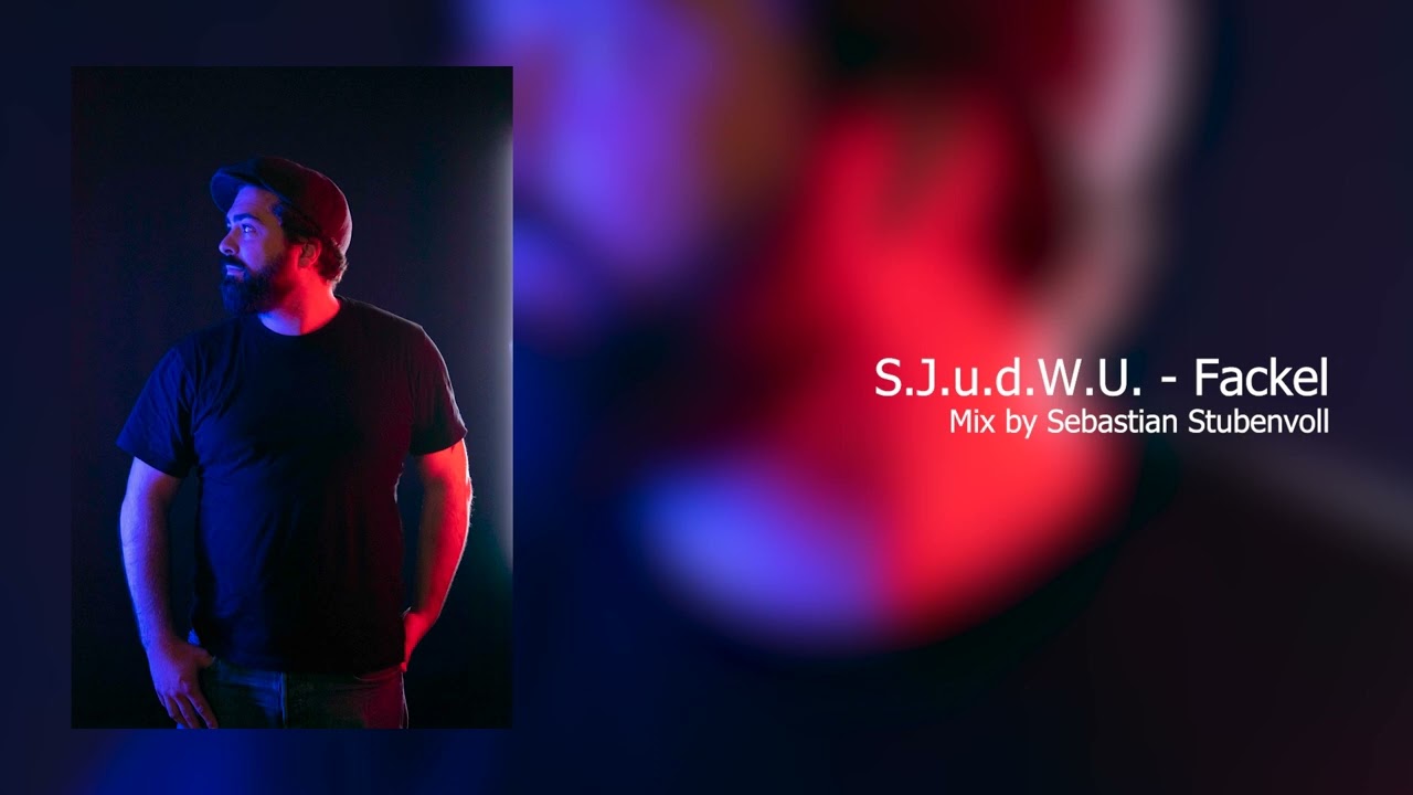 S.J.U.D.W.U. - Die Fackel // Mix by Sebastian Stubenvoll