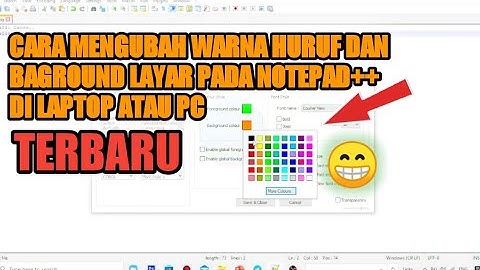 CARA MENGUBAH WARNA HURUF ATAU TULISAN DAN LAYAR BAGROUND PADA NOTEPAD++ DI LAPTOP ATAU PC | TERBARU