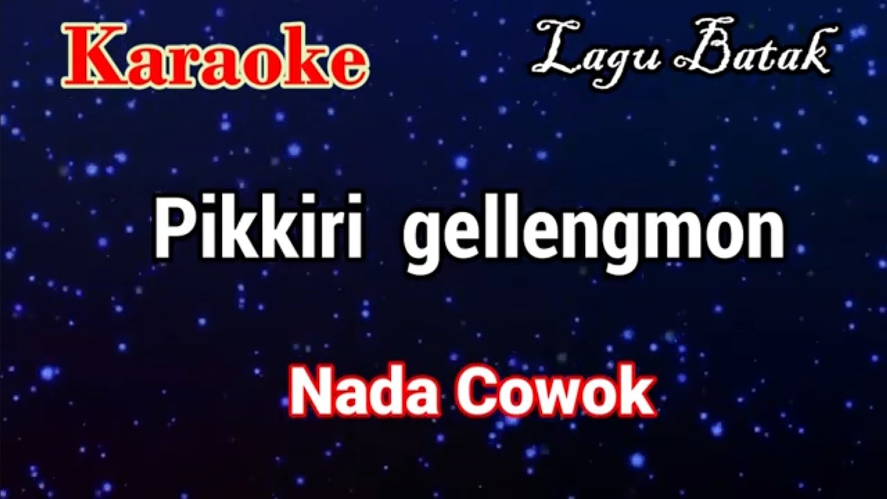 Karaoke : Pikkiri gellengmon (Nada Cowok)