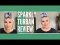 RONA HANDMADE TURBAN | ✨ SPARKLY TURBAN REVIEW ✨