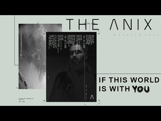 The Anix - If This World Is With You