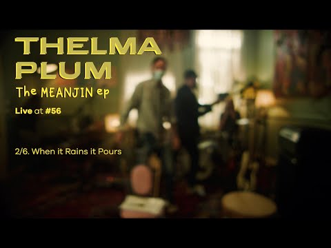 Thelma Plum - When It Rains It Pours (Live at #56)