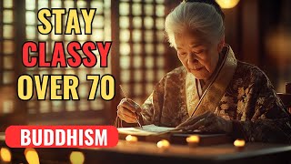9 Truths That Become CLEAR After 70 - A Buddist Perspective on Aging and Wisdom | BUDDHISM TEACHING