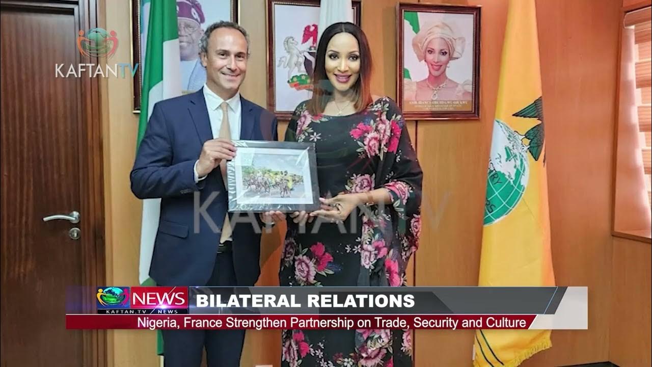 BILATERAL RELATIONS: Nigeria, France Strengthen Partnership on Trade, Security and Culture