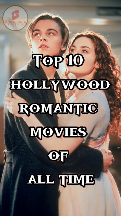 Top 10 hollywood romantic movies of all time #trending #viral #love #shorts #hollywood #romantic