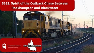Railways Of The Sunshine State S3E2: Spirit of the Outback Chase Between Rockhampton and Blackwater