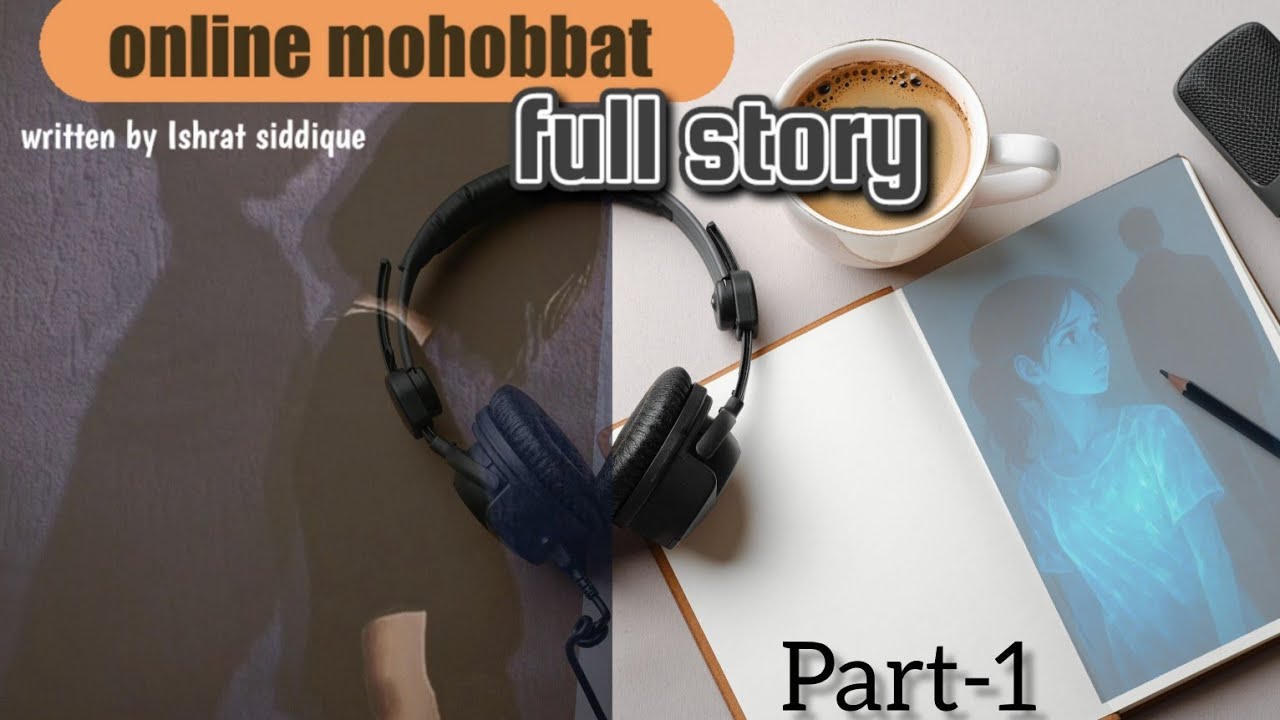 💔 Online Mohobbat (part-1)| Fake Love Story | Written by Ishrat Siddique| islamic