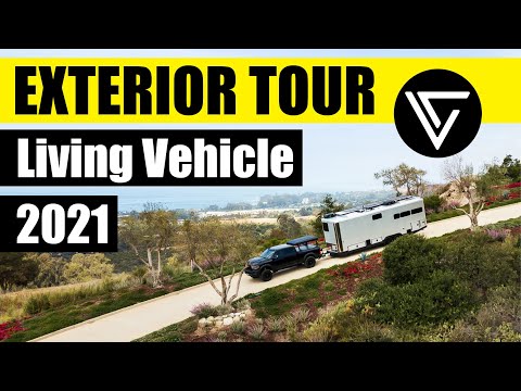 2021 Living Vehicle Full Exterior Tour - Official Video