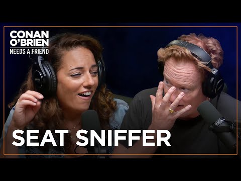 Conan Denies He’s A “Seat Sniffer” | Conan O'Brien Needs A Friend