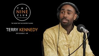 Terry Kennedy | The Nine Club With Chris Roberts - Episode 49