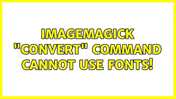 Ubuntu: ImageMagick "convert" command cannot use fonts! (2 Solutions!!)