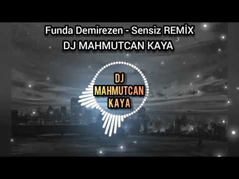 Funda demirezen - Sensiz ( Dj Mahmutcan Kaya )