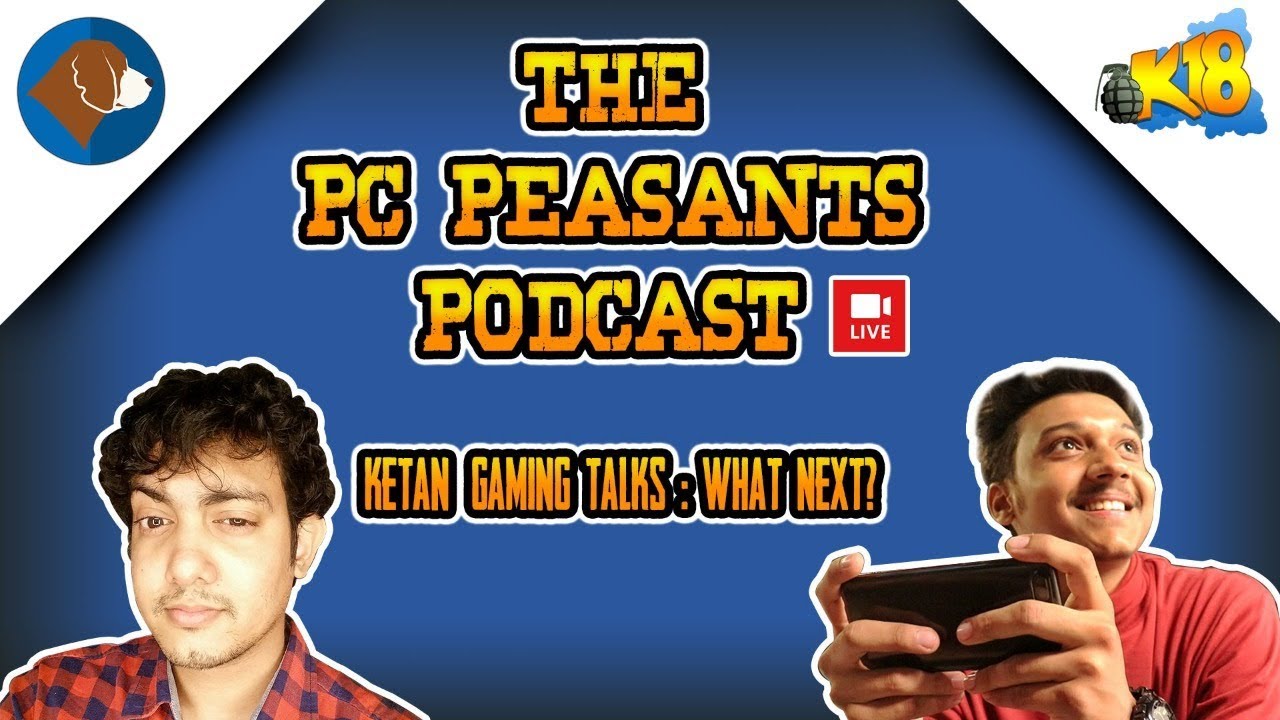 The PC Peasants Podcast: K18 Gaming on What's Next?