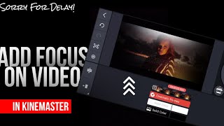 How to add focus on any video using Kinemaster ● I'm Back ! screenshot 4