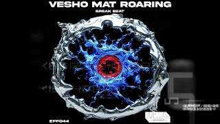 Vesho & Mat Roaring - Break Beat (Original Mix)