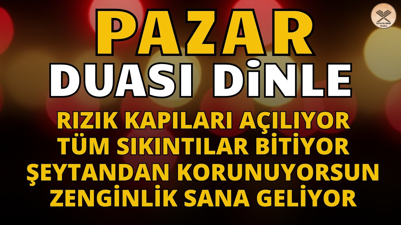 PAZAR GÜNÜ DUASI DİNLE - Yeni Haftaya Huzurla Başlamak İçin Dua - NİYET ET VE DİNLE #pazar