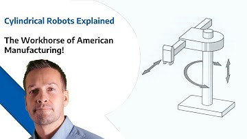 Cylindrical Robots Explained  - The Workhorse of American Manufacturing