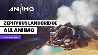 Aniimo Zephyrus Landbridge All Aniimo Locations (100%)
