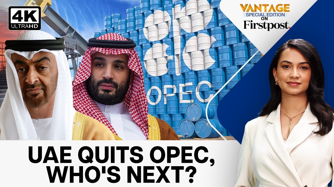 Is OPEC Falling Apart? UAE Exit Raises Stakes | Vantage on Firstpost ...