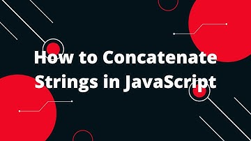 How to Concatenate Strings in JavaScript