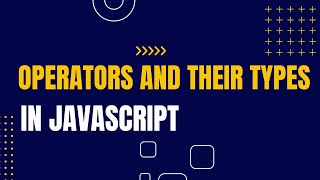 JavaScript Operators and Their Types In Hindi