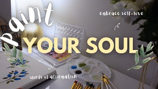 ❀ PAINT FOR FUN ❀ | words of affirmation, quiet time, self-love