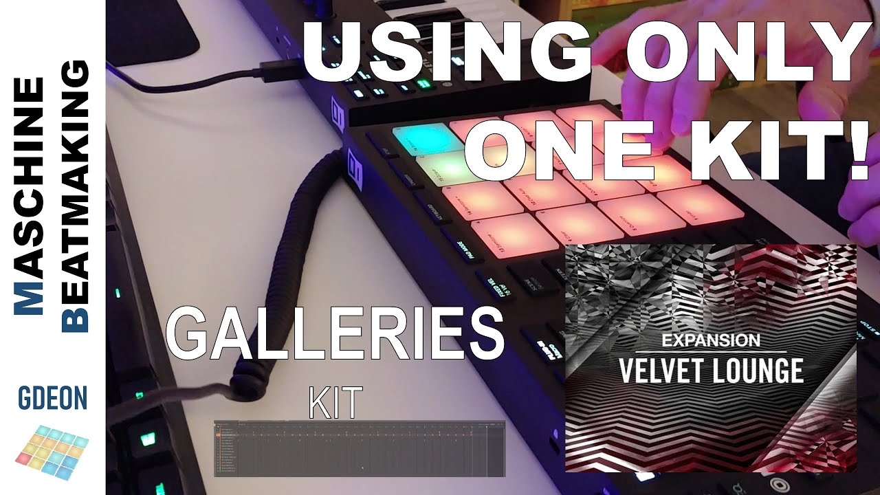 One kit, One track | Galleries Kit | Velvet Lounge Expansion | Maschine Mikro | Komplete Kontrol M32