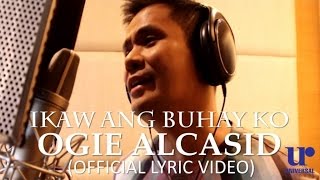 Ogie Alcasid - Ikaw Ang Buhay Ko - (Official Lyric Video) chords