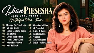 Kompilasi Lagu Kenangan Terbaik Dian Piesesha | Full Album Lagu Lawas Terpopuler