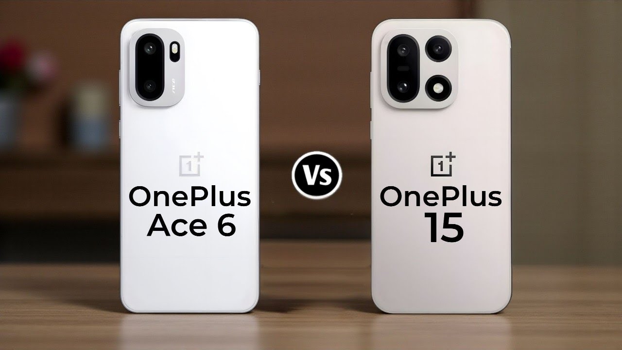 OnePlus Ace 6 Vs OnePlus 15