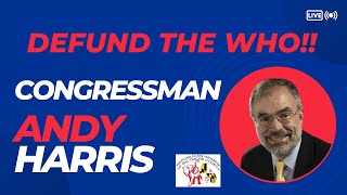 Congressman Harris On The World Health Organization - Defund The Who