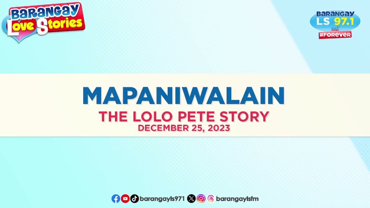 MAPANIWALAIN - LOLO PETE | Papa Dudut | Barangay Love Stories