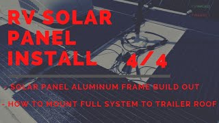 RV Flexible Solar Panel System Build 4/4 RV Flexible Solar Panel Frame Build Out and Roof Mounting by Nailed or Failed Reviews 99 views 3 years ago 31 minutes