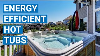 Energy Efficient Hot Tubs | Choose One That Won't Break the Bank
