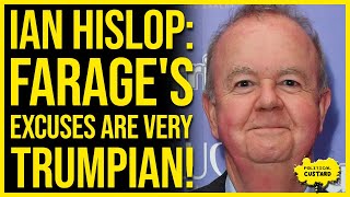 IAN HISLOP: Farage's Excuses Are Very Trumpian!