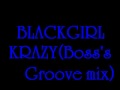 Blackgirl feat.Smooth - Krazy(Boss&#39;s Groove mix)